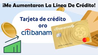 TARJETA ORO CITIBANAMEX ¡Me Aumentaron Mi Línea De Crédito   ¿Cómo Debo Aceptarla  TDC [upl. by Neelie]