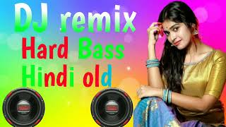 Dj Remix ❤️🥀 Hindi old dj remix 🔥❤️Hard Bass hindi old songs Dj remix 2024 Old is gold [upl. by Aveline]