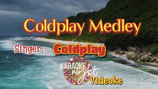 COLDPLAY MEDLEY  KARAOKE  VIDEOKE [upl. by Aldin]