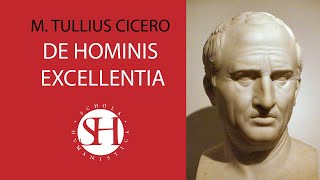 Cicero DE HOMINIS EXCELLENTIA acroasis Latina [upl. by Assyla753]