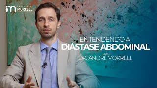 ENTENDENDO a DIÁSTASE Abdominal com Dr André Morrell [upl. by Inglis]