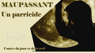 Un parricide  Contes du jour et de la nuit  Guy de Maupassant [upl. by Odnomra642]