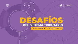 Desafíos del Sistema Tributario mujeres y equidad [upl. by Waechter]