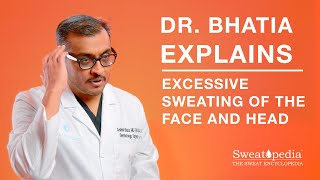 Excessive Face and Head Sweat  Dr Bhatia Explains [upl. by Anikal]