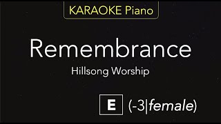 Remembrance  Hillsong Worship KARAOKE Piano E [upl. by Torrlow781]