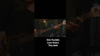 Kirk FranklinLove theory（Tiny desk）4string Bass cover basscover ベース弾いてみた bassplayer [upl. by Ettenahc]