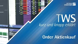 TWS kurz und knapp erklärt  Order Aktienkauf  optionsstrategiencom [upl. by Idonah]