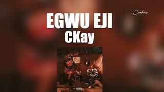 Ckay  Egwu Eji Lyrics [upl. by Suiluj]