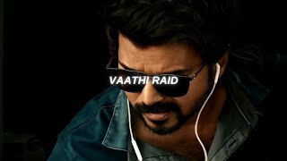 Vaathi Raid  Slowed  Reverb  Thalapathy Vijay  Anirudh  Master [upl. by Adnavoj]