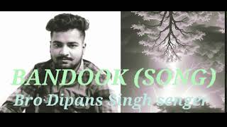 BANDOOK SONG DIPANS SINGH SENGER SONG BANDOOK DIPANS SINGH SENGER SONG [upl. by Yaf]