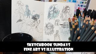 Fine Art vs Illustration Sketchbook Sundays [upl. by Attennaej419]