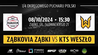 ZĄBKOVIA ZĄBKI  KTS WESZŁO NA ŻYWO MECZ 14 FINAŁU OKRĘGOWEGO PUCHARU POLSKI [upl. by Yenobe]