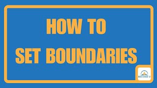 Setting Boundaries And Be Authentic  KNOW YOUR LIMITS [upl. by Aihtnyc]