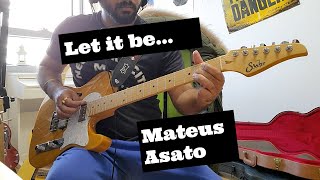 Beatles  Mateus Asato  Let it be  Suhr Alt T Pro [upl. by Ainocal393]