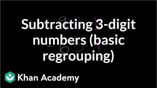 Subtracting three digit numbers and basic regrouping  Arithmetic  Khan Academy [upl. by Gerald442]