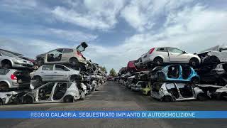 REGGIO CALABRIA SEQUESTRATO IMPIANTO DI AUTODEMOLIZIONE [upl. by Hedva]