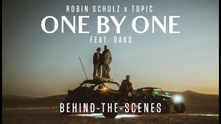 Robin Schulz amp Topic ft Oaks  One By One Official Music Video BTS [upl. by Shaughn350]