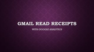 Gmail Read Receipts with Google Analytics [upl. by Asoral216]