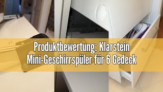 Produktbewertung Klarstein MiniGeschirrspüler für 6 Gedecke Leiser mit 6 Spülprogrammen Kleiner [upl. by Malissa826]