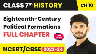 EighteenthCentury Political Formations Full Chapter Class 7  NCERT Class 7 History Chapter 10 [upl. by Eldoree689]