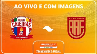 JOGO COMPLETO COLORADO CAIEIRAS X AA FLAMENGORODADA 5PAULISTA SUB23 2ª DIV SICREDI 2024 [upl. by Wong]