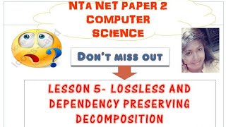 NTA UGC NET Paper 2 Computer Science Lesson 5 Lossless join and Dependency Preserving Decomposition [upl. by Enirhtak]