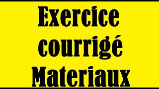 Série des exercices corrigés  les Matériaux au quotidien 3APIC [upl. by Krum]