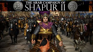 Shapur IIs Arab Campaign 325 AD  Total War Cinematic Documentary [upl. by Tunnell]