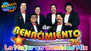 Renacimiento 74 Sus Mejores Canciones Puras Cumbias Viejitas Mix 2024 ✅Cumbias Para bailar 💃💃💃 [upl. by Aibat504]