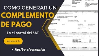 Como hacer un complemento de pago en el SAT CFDI Versión 40 2024 [upl. by Anisamoht]