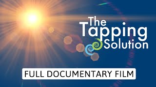 The Tapping Solution Documentary Film A Revolutionary System for StressFree Living [upl. by Abbie]