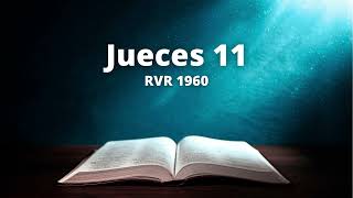 Jueces 11  Reina Valera 1960 Biblia en audio [upl. by Jenne208]