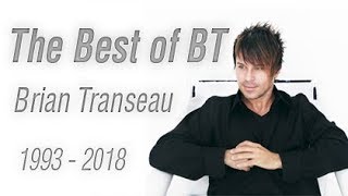 The Best of BT 1993  2018 Mix [upl. by Shushan]