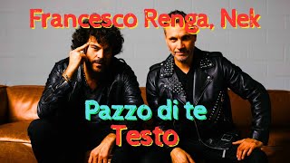 Francesco Renga Nek  Pazzo di te  Testo [upl. by Nollahp393]