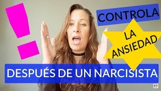 CONTROLA LA ANSIEDAD DESPUÉS DE UN NARCISISTA [upl. by Saxon353]