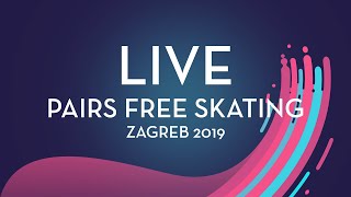 LIVE 🔴  Pairs Free Skating  Zagreb 2019 [upl. by Branden]