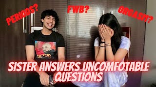 Sister answers UNCOMFORTABLE questions guys are TOO afraid to ASK [upl. by Pinkham161]