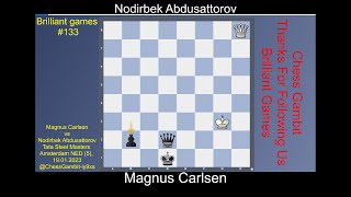 Magnus Carlsen vs Nodirbek Abdusattorov Brilliant games 133 [upl. by Akered]