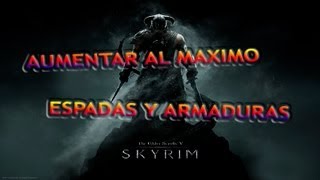 Skyrim Guia Aumentar al Maximo Armas y Armaduras [upl. by Nohshan]