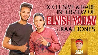 ELVISH YADAV  X CLUSIVE amp RARE INTERVIEW BY RAAJ JONES [upl. by Britt]