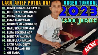 LAGU ARIEF PUTRA DANGDUT ORGEN TUNGGAL 2023 BASS JEDUG [upl. by Refinnej]