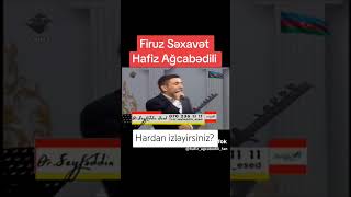 Firuz Səxavət amp Hafiz Ağcabədil Tel nömrəsi 0508931210 [upl. by Nairde]