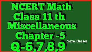 Miscellaneous Exercise Chapter 5 Q6Q7Q8Q9 Complex Number Class 11 Maths NCERT [upl. by Eimia749]