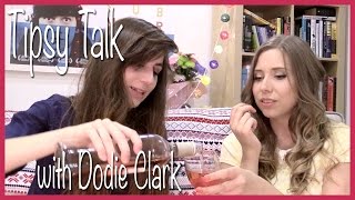 Tipsy Talk with Dodie Clark [upl. by Sherrill]