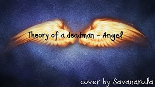 Theory Of a Deadman  Angel cover by Savanarola [upl. by Amelia300]