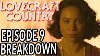 LOVECRAFT COUNTRY Episode 9 Breakdown Theories and Details You Missed [upl. by Procora]