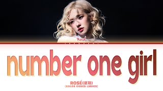 ROSÉ 로제 number one girl Color Coded Lyrics [upl. by Nylavad745]