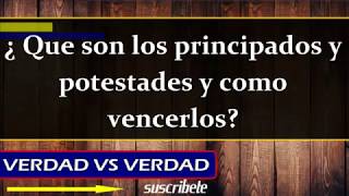 Los Principados y Potestades ¿Que son y como vencerlos Un vídeo importante [upl. by Ani949]