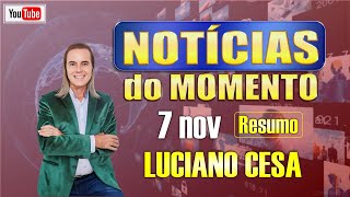 7 nov NOTÍCIAS do MOMENTO LUCIANO CESA Compartilhem [upl. by Adniles]