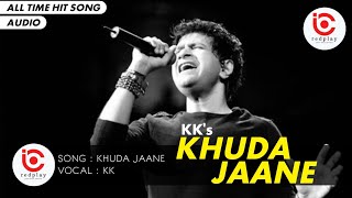 KK All Time Hit Song Khuda Jaane  Khuda Jaane  redplay  Hindi Hit Song by KK [upl. by Hakeem843]